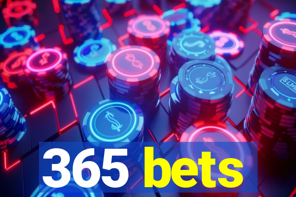 365 bets